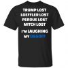 Trump Lost Loeffler Lost Perdue Lost Mitch Lost I’m Laughing My Ossoff Shirt