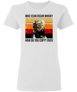 Mike Echo Oscar Whisky How Do You Copy Over Pilot Cat Shirt