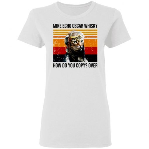 Mike Echo Oscar Whisky How Do You Copy Over Pilot Cat Shirt