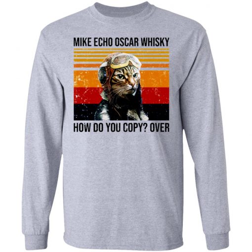 Mike Echo Oscar Whisky How Do You Copy Over Pilot Cat Shirt