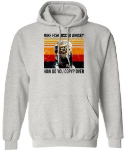 Mike Echo Oscar Whisky How Do You Copy Over Pilot Cat Shirt