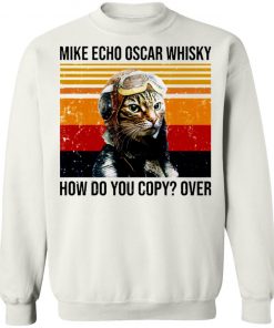 Mike Echo Oscar Whisky How Do You Copy Over Pilot Cat Shirt