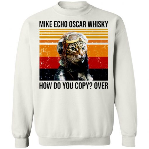 Mike Echo Oscar Whisky How Do You Copy Over Pilot Cat Shirt