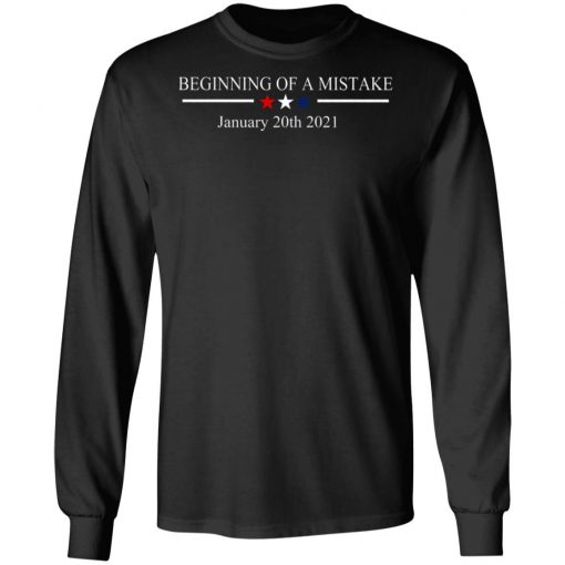 Beginning Of A Mistake January 20th 2021 Shirt