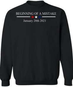 Beginning Of A Mistake January 20th 2021 Shirt