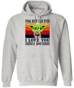 Yoda Best Dad Ever I Love You I Do Vintage Shirt