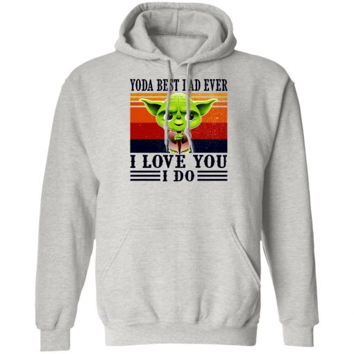 Yoda Best Dad Ever I Love You I Do Vintage Shirt