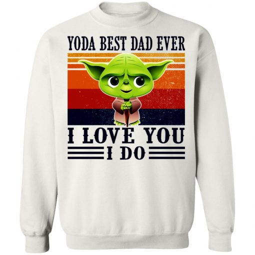 Yoda Best Dad Ever I Love You I Do Vintage Shirt