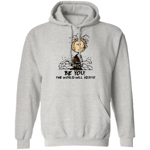 Charlie Brown Be You The World Will Adjust Shirt