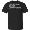 The World Needs Journalists Shirt