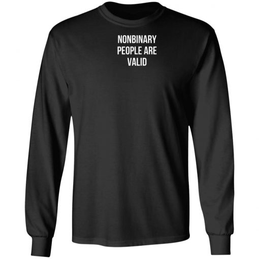 Nonbinary People Are Valid Shirt