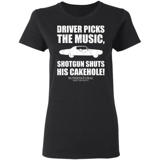 Driver Picks The Music Shotgun Shuts His Cakehole Shirt