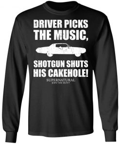 Driver Picks The Music Shotgun Shuts His Cakehole Shirt