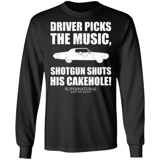 Driver Picks The Music Shotgun Shuts His Cakehole Shirt