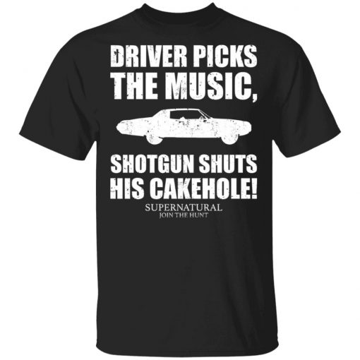 Driver Picks The Music Shotgun Shuts His Cakehole Shirt