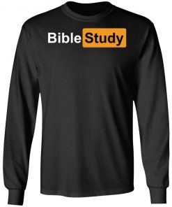 Bible Study Shirt, Hoodie, Long Sleeve