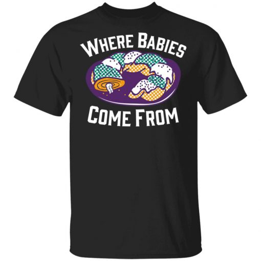 Cake Where Babies Come From Shirt