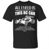 All I Need Is This Rc Car And That Other Rc Car Shirt