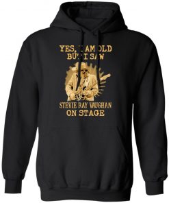 Yes I Am Old But I Saw Stevie Ray Vaughan On Stage Shirt