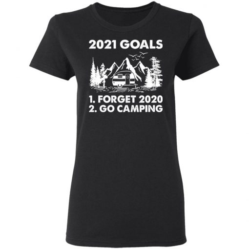 2021 Goals Forget 2020 Go Camping Shirt