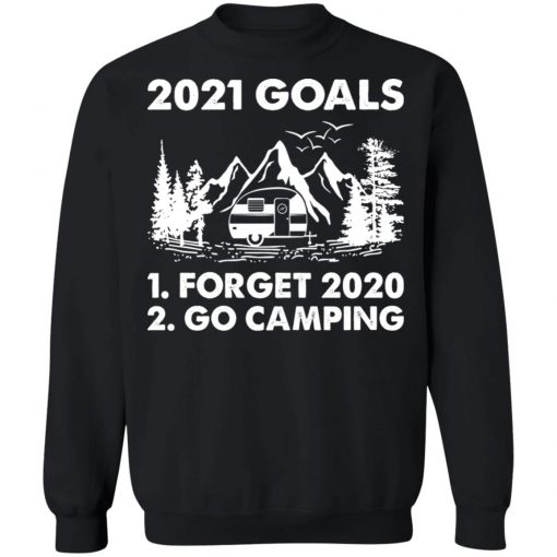 2021 Goals Forget 2020 Go Camping Shirt