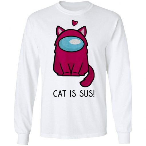 Among Us Cat Is Sus Shirt, Hoodie, Long Sleeve