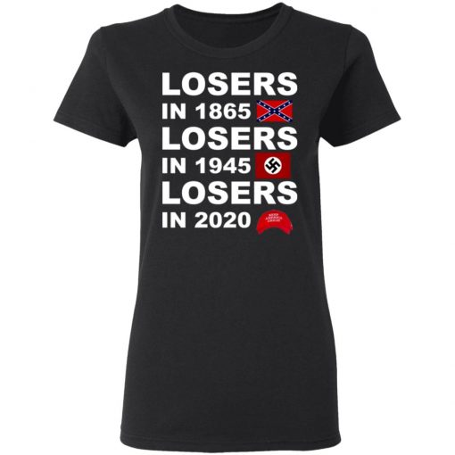 Losers In 1865 Losers In 1945 Losers In 2020 Shirt