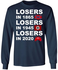 Losers In 1865 Losers In 1945 Losers In 2020 Shirt