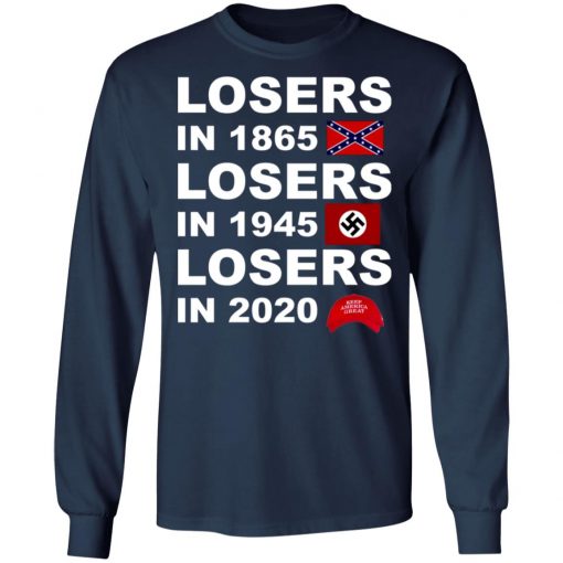 Losers In 1865 Losers In 1945 Losers In 2020 Shirt