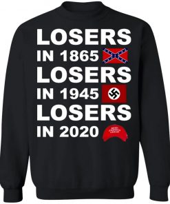 Losers In 1865 Losers In 1945 Losers In 2020 Shirt