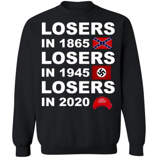 Losers In 1865 Losers In 1945 Losers In 2020 Shirt