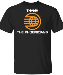 Thank The Phoenicians Shirt