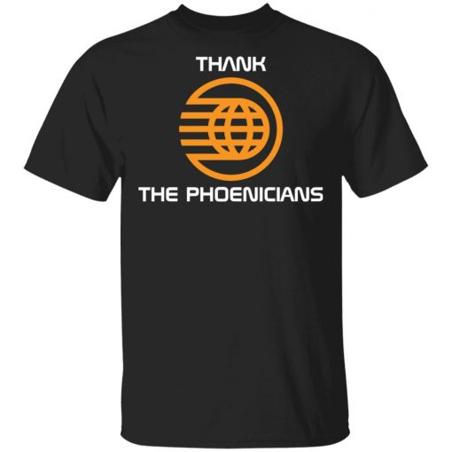 Thank The Phoenicians Shirt