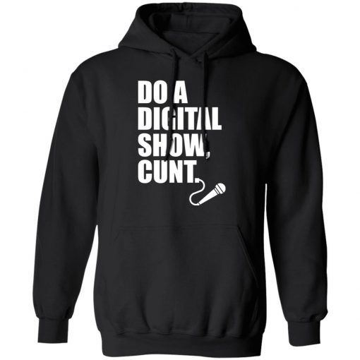 Do A Digital Show Cunt Micro Microphone Shirt