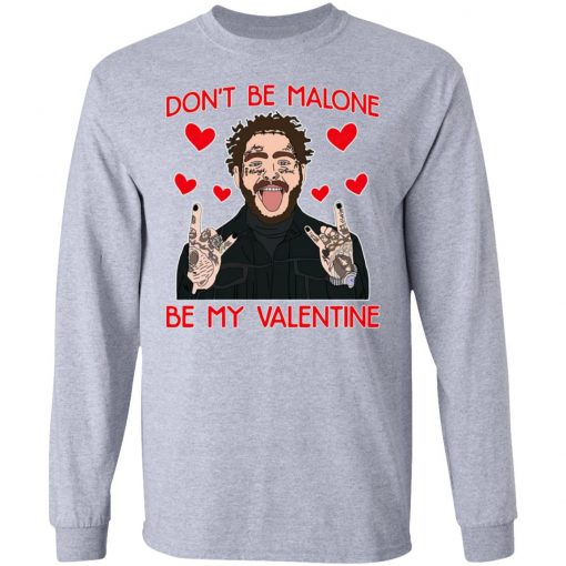 Don’t Be Malone Be My Valentine Shirt