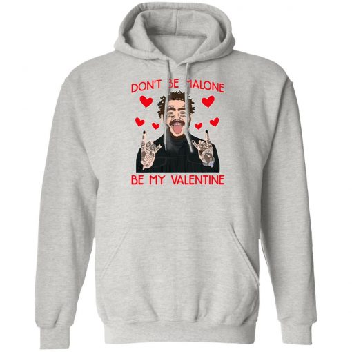 Don’t Be Malone Be My Valentine Shirt