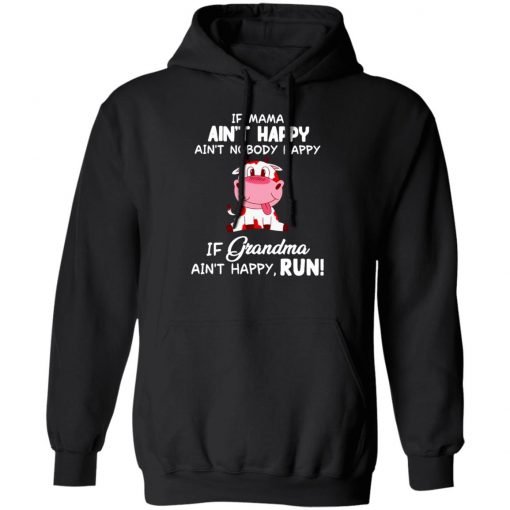 Cow Ain’t Happy If Grandma Ain’t Happy Run Shirt