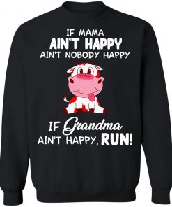 Cow Ain’t Happy If Grandma Ain’t Happy Run Shirt