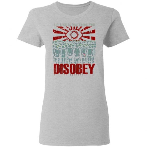 Big Tech Is Watching You Disoby Warior Culture Gear Shirt