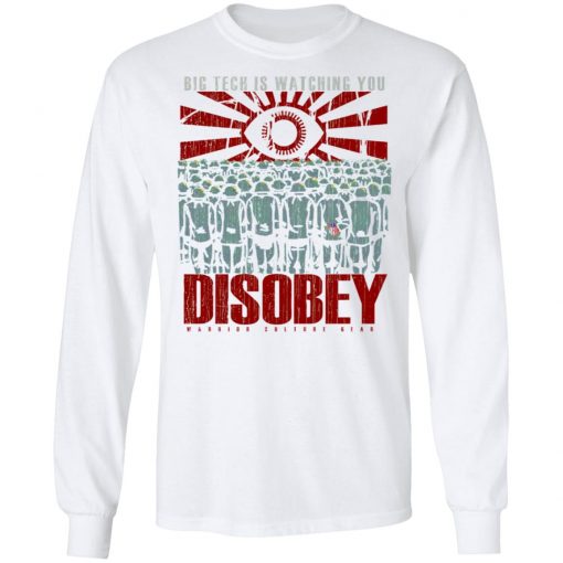 Big Tech Is Watching You Disoby Warior Culture Gear Shirt