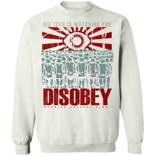 Big Tech Is Watching You Disoby Warior Culture Gear Shirt