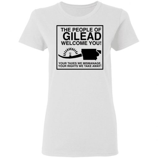 The People Of Gilead Welcome You Shirt