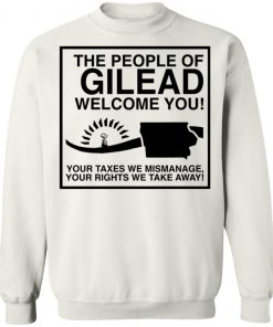 The People Of Gilead Welcome You Shirt
