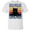 Black Cat That’s What I Do I Am A Dental Hygienist Shirt