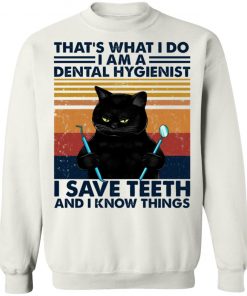 Black Cat That’s What I Do I Am A Dental Hygienist Shirt