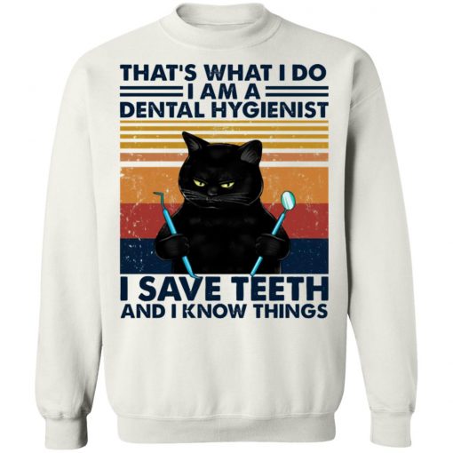 Black Cat That’s What I Do I Am A Dental Hygienist Shirt