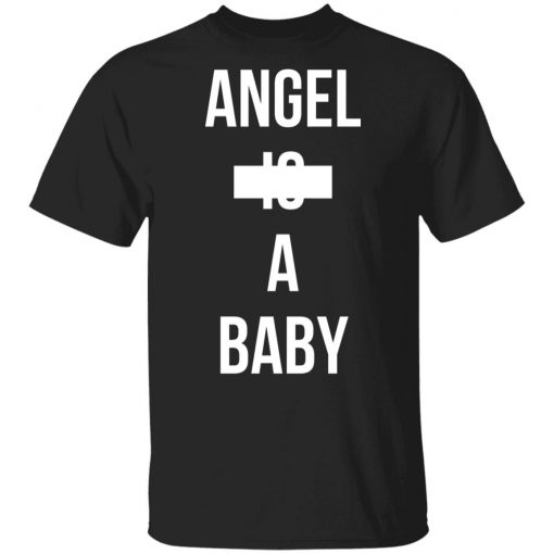 Angle Is A Baby Shirt, Hoodie, Long Sleeve