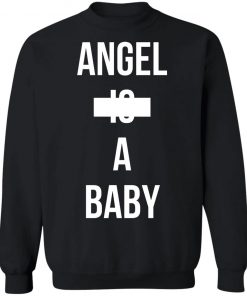 Angle Is A Baby Shirt, Hoodie, Long Sleeve