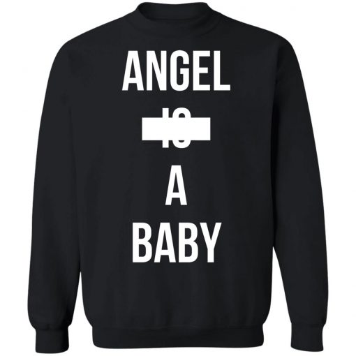 Angle Is A Baby Shirt, Hoodie, Long Sleeve