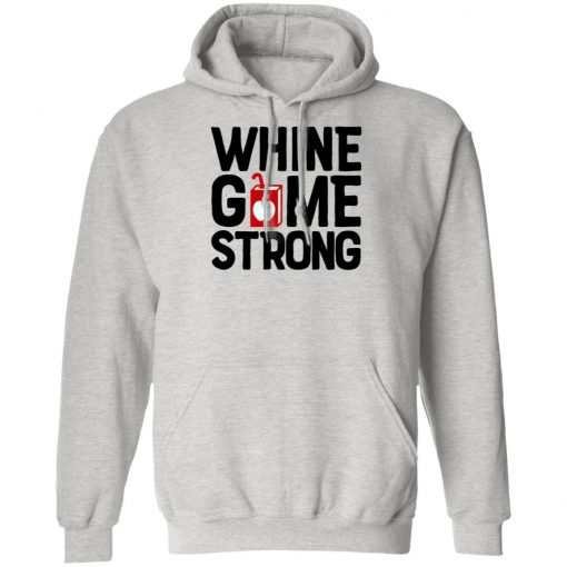 Whine Game Strong Funny Shirt